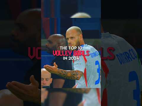 The top 10 Volley goals in 2024