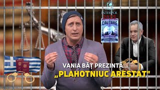 Vania Băț prezintă... „Plahotniuc arestat"