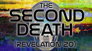 THE SECOND DEATH: Rev 20, the Binding of Satan, & "Aha!-Millennialism"...