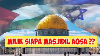 MASJIDIL AQSA DI Yerusalem milik siapa ❓❓@Kisahislampilihan
