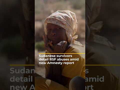 Sudanese survivors testify to RSF abuses amid new Amnesty report | AJ #shorts