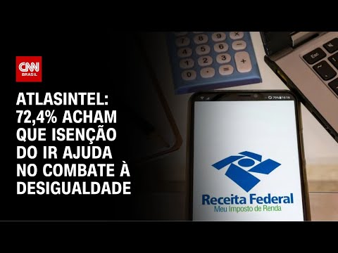 72,4% acham que isenção do IR ajuda no combate à desigualdade, aponta pesquisa | GPS CNN