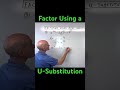 U-Substitution in Quadratic Trinomials