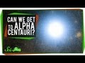 Deep Space Exploration and Alpha Centauri