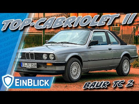 KEIN normaler 3er! BAUR TC 2 - Dieser BMW 316 E30 wurde zu einem TopCabriolet! Ein Auto, vier Dächer