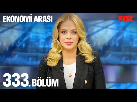 Ekonomi Arası 333. Bölüm