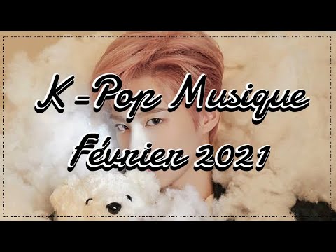 Vidéo K-Pop ~ Février 2021 