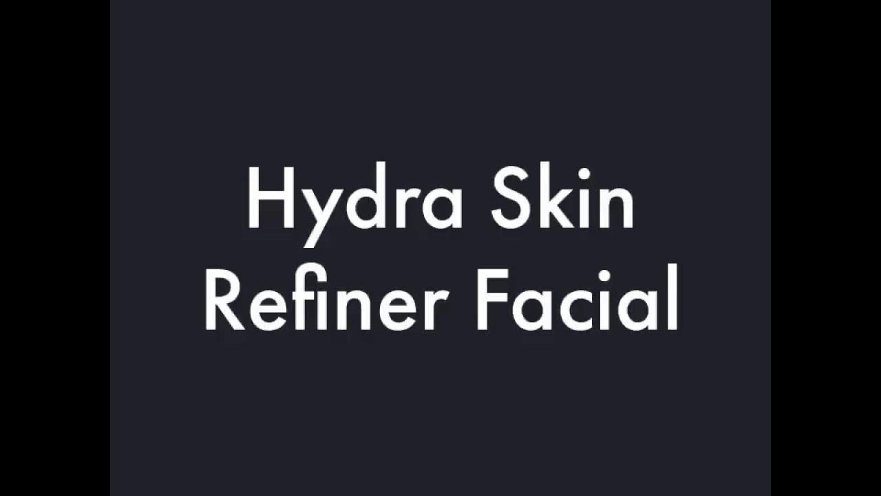 Hydra Skin Refiner Facial promotional text.