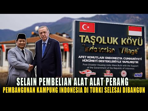 Pemerintah Resmikan Pembangunan Kampung Indonesia Di Turki - Hubungan Tambah Mesra Di Era Prabowo