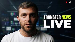 🚨 TRANSFER UPDATES LIVE: ALL THE LATESTS!