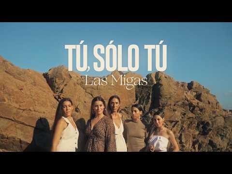 Las Migas - T&#250;, solo t&#250; (videoclip oficial)