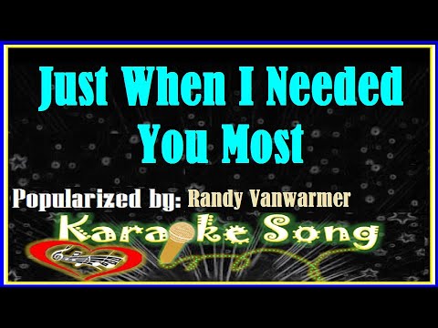 Just When I Needed You Most Karaoke Version by Randy Vanwarmer- Karaoke Cover
