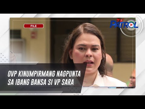 OVP kinumpirmang nagpunta sa ibang bansa si VP Sara | TV Patrol