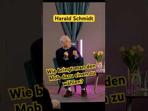 Wie bringt man den Mob dazu mich zu wählen #haraldschmidt