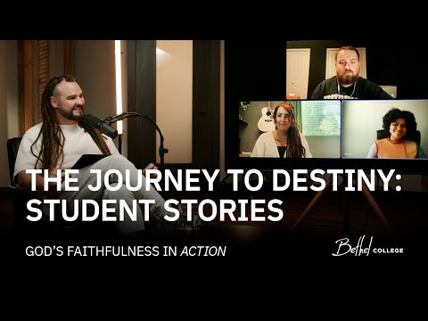 Discovering Destiny: Student Stories from Bethel College | Bethel College | Bethel Church