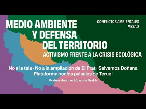 Medio ambiente y defensa del territorio. Activismo frente a la crisis ecológica. Mesa 2