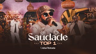 Unha Pintada - Saudade Top 1 #EpSaudadeTop1 (Clipe Oficial)