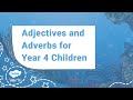 Exploring Adjectives and Adverbs for Year 4 Learners