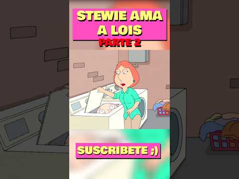 Pt.2 LOIS SE CANSA DE STEWIE Y EL SE PONE FULL TOXICO #padredefamilia