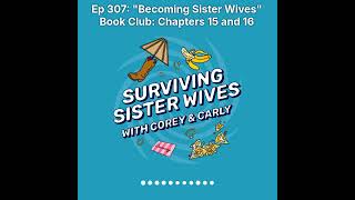 Surviving Sister Wives | Ep 307: "Becoming Sister Wives" Book Club: Chapters 15 and 16
