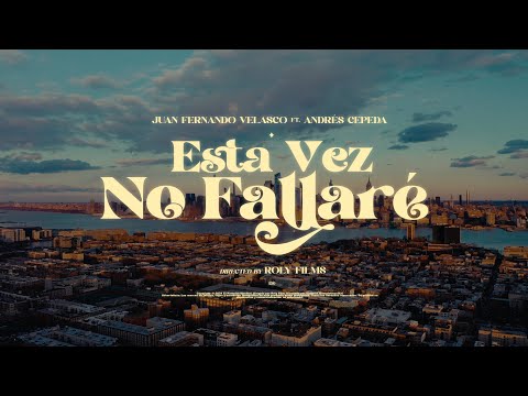 Juan Fernando Velasco, Andrés Cepeda - Esta Vez No Fallaré (Video Oficial)