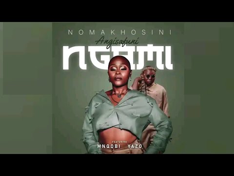 Nomakhosini - Angisafuni Ngami (feat. Mnqobi Yazo) [Official Audio]