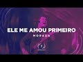 Porque Ele Me Amou - Cifra