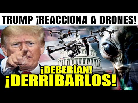 ¡ÚLTIMA HORA! Donald Trump ¡REACCIONA! a los MISTERIOSOS avistamientos de DRONES sobre EEUU