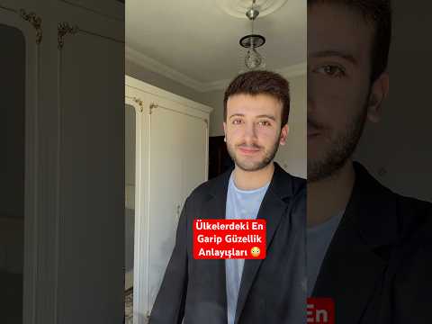 Ülkelerdeki en garip güzellik anlayışları