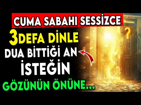 Cuma Sabahı Sessizce 3 Kere Dinle! Dua Biter Bitmez İstediğin Gözlerinin Önünde Belirir...