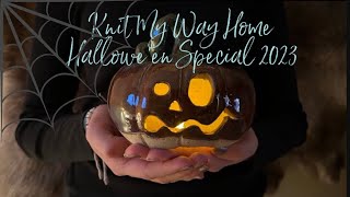Knit My Way Home: Episode 15: Hallowe’en Special 2023