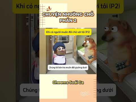 Khi có người muốn đổi chỗ với tôi phần 2 | Cheems Soái Ca #cheems