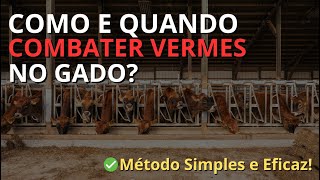 QUANDO E COMO COMBATER OS VERMES DO GADO?