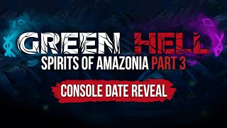 Green Hell: Spirits of Amazonia Part 3 launches for consoles soon