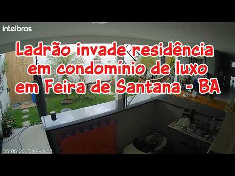 Câmeras de segurança flagram ladrão invadindo casa em condomínio na cidade de Feira de Santana - BA
