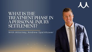 What is the Treatment Phase in a Personal Injury Settlement?