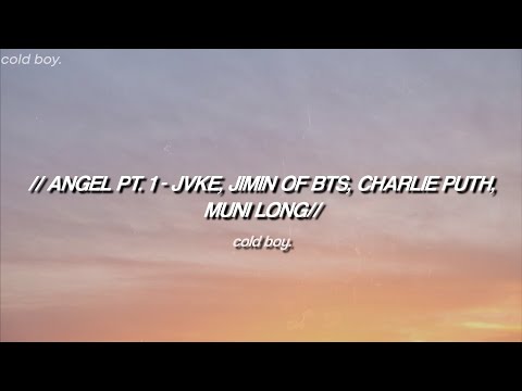 Angel Pt. 2 - JVKE, Jimin of BTS, Charlie Puth, Muni Long (Lyrics)