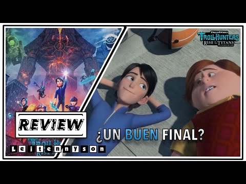 Trollhunters: Rise Of The Titans me dejó un sabor amargo