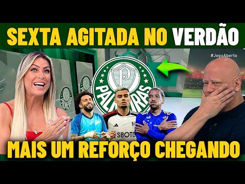 SEXTA AGITADA NO PALMEIRAS ! MAIS UM REFORÇO CHEGANDO NO VERDÃO !