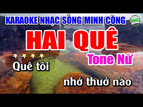 Hai Quê Karaoke Nhạc Sống Tone Nữ Phối Chuẩn Cực Hay Và Dễ Hát | Nhạc Sống Minh Công