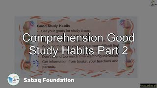 Comprehension Good Study Habits Part 2