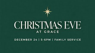 Christmas Eve at Grace 12/24/2025