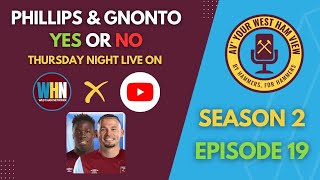 ARE PHILLIPS AND GNONTO THE RIGHT GUYS FOR THE HAMMERS | THURSDAY NIGHT LIVE WITH AYWHV
