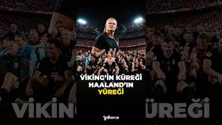 🇳🇴 Viking'in küreği Haaland'ın yüreği: Mütevazı süperstar