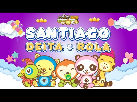 Animazoo: Santiago Deita e Rola - Divertida Música de Ninar