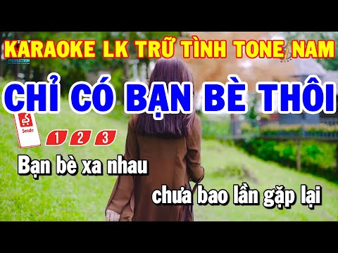 Karaoke Nhạc Sống Liên Khúc Tone Nam Trữ Tình | Chỉ Có Bạn Bè Thôi – Sao Chưa Thấy Hồi Âm