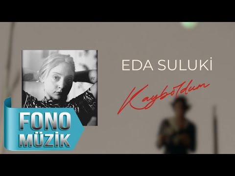 Eda Suluki - Kayboldum (Official Lyric Video)