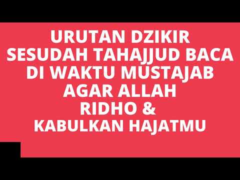 URUTAN DZIKIR SESUDAH TAHAJJUD BACA DI WAKTU MUSTAJAB INI AGAR ALLAH RIDHO & KABULKAN HAJATMU