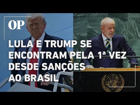 Lula e Trump se encontram na ONU pela 1ª vez desde sanções americanas ao Brasil