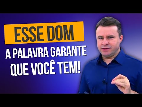ESSE DOM A PALAVRA GARANTE QUE VOCÊ TEM